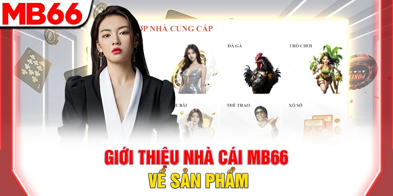 Giới Thiệu Nhà Cái MB66 Cá Cược Trực Tuyến Uy Tín Hàng Đầu 7 Giới thiệu nhà cái MB66 về sản phẩm