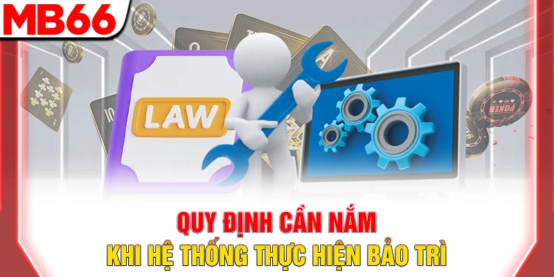 Miễn trừ trách nhiệm MB66 – Giới hạn pháp lý 8 Quy định cần nắm khi hệ thống thực hiện bảo trì