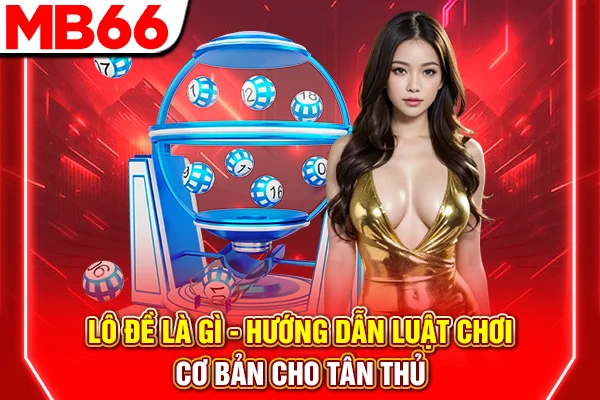 Lô Đề Là Gì - Hướng Dẫn Luật Chơi Cơ Bản Cho Tân Thủ